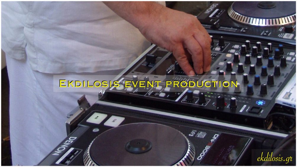 dj εκδηλώσεων, δεξιώσεων & πάρτι της Θεσσαλονίκης Ekdilosis Event production